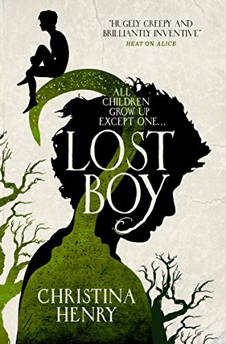 christina henry: Lost Boy: All children grow up except one... (Paperback, 2017, Titan Books Ltd)