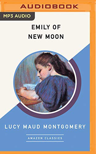 Lucy Maud Montgomery, Jess Nahikian: Emily of New Moon (AudiobookFormat, 2019, Brilliance Audio)