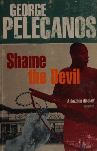 George P. Pelecanos: Shame the Devil (Paperback, 2007, Orion mass market paperback)