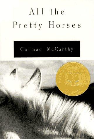 Cormac McCarthy: All the pretty horses (1992, Knopf)