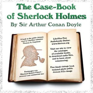 Arthur Conan Doyle: The Case-Book of Sherlock Holmes (2023, LibriVox)