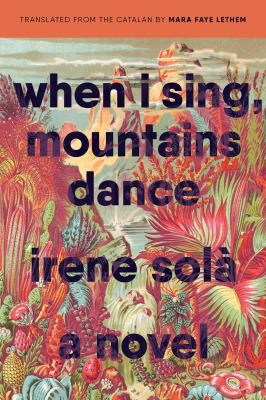 Irene Solà Saez: When I Sing, Mountains Dance (2022, Graywolf Press)