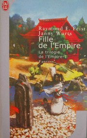 Janny Wurts, Raymond E. Feist: Fille de l'Empire (French language, 2007, J'ai lu)