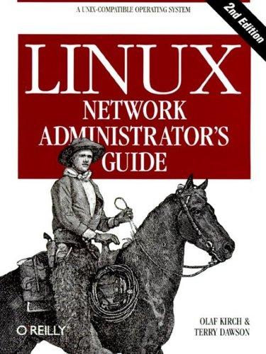Olaf Kirch, Terry Dawson: Linux Network Administrator's Guide (2nd Edition) (Paperback, 2000, O'Reilly)