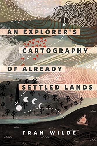Fran Wilde: An Explorer's Cartography of Already Settled Lands (EBook, 2019, Tor Books)