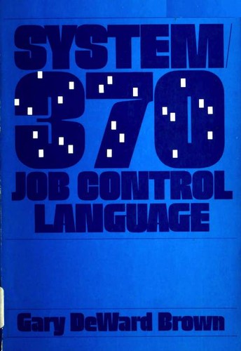 Gary DeWard Brown: System/370 job control language (1977, Wiley)