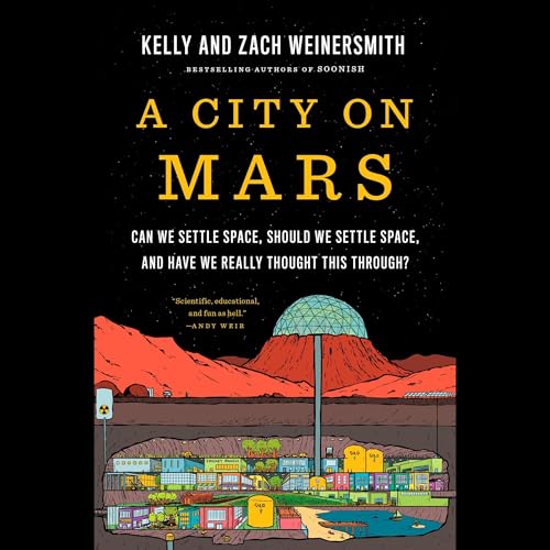 Zach Weinersmith, Kelly Weinersmith: A City on Mars (AudiobookFormat, 2022)