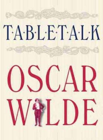Oscar Wilde: Table Talk Oscar Wilde (Hardcover, 2001, Cassell)