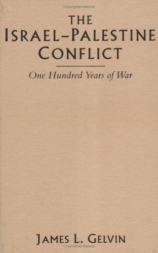 James L. Gelvin: The Israel-Palestine Conflict (Hardcover, 2005, Cambridge University Press)