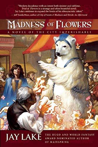 Jay Lake: Madness of flowers (2009)