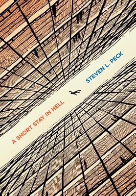 Steven L. Peck, Steven L. Peck: A Short Stay in Hell (2012, Strange Violin Editions)