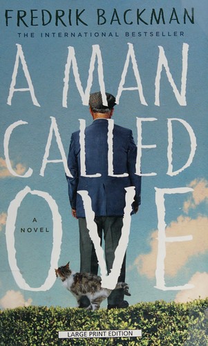 Fredrik Backman: A man called ove (2014, Thorndike Press, A part of Gale, Cengage Learning)