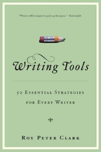 Roy Peter Clark: Writing Tools (Paperback, 2008, Little, Brown and Company)