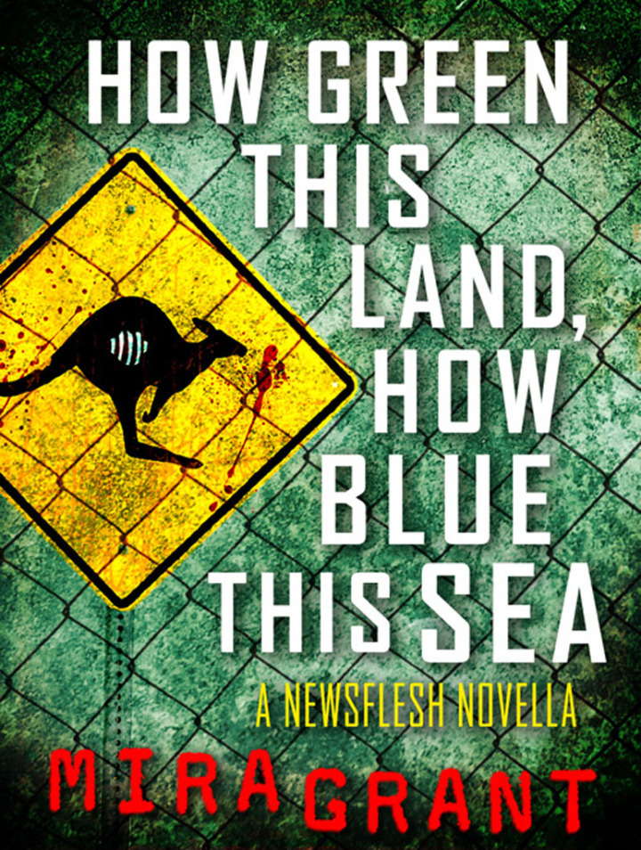 Mira Grant: How Green This Land, How Blue This Sea (EBook, 2013, Little, Brown Book Group Limited)