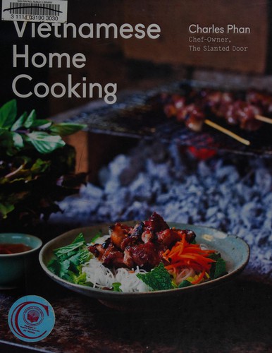 Charles Phan: Vietnamese home cooking (2012, Ten Speed Press)