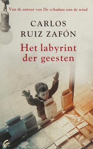 Carlos Ruiz Zafón: Het labyrint der geesten (Hardcover, Dutch language, 2017, Signatuur)