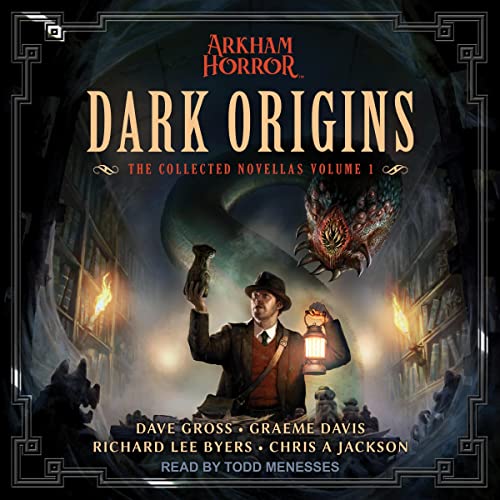 Dave Gross, Graeme Davis, Richard Lee Byers, Chris A. Jackson: Dark Origins : Arkham Horror (AudiobookFormat, 2021, Asmodee Editions)