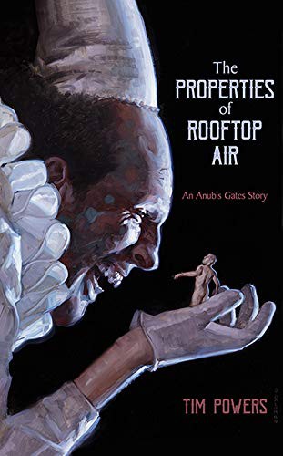 Tim Powers: The Properties of Rooftop Air (Hardcover, Subterranean, Subterranean Press)