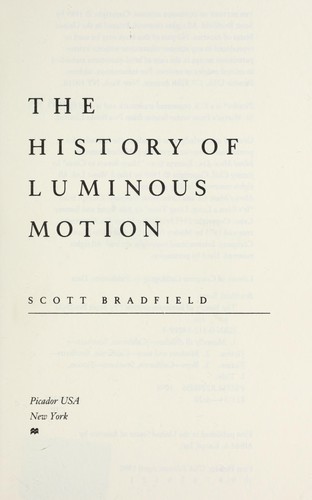 Scott Bradfield: The history of luminous motion (1996, Picador USA)