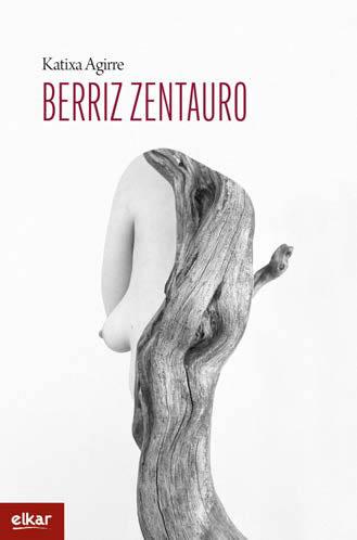 Katixa Agirre: Berriz Zentauro (Paperback, Euskara language, Elkar)