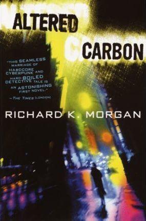 Richard K. Morgan: Altered Carbon (2003)