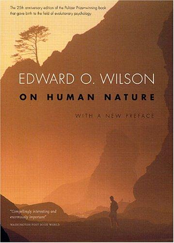 Edward Osborne Wilson: On human nature (2004, Harvard University Press)