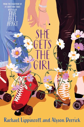 Rachael Lippincott, Alyson Derrick: She Gets the Girl (2022, Simon & Schuster Books For Young Readers)