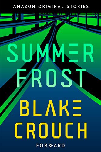Blake Crouch: Summer Frost (EBook, 2019, Amazon Original Stories)