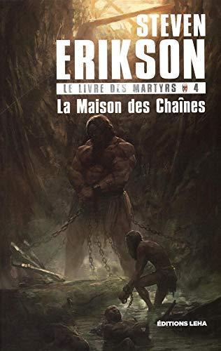 Steven Erikson: La maison des chaînes (French language, 2019, Éditions Leha)