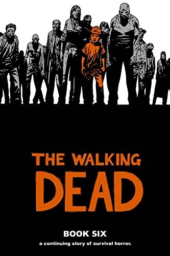 Robert Kirkman: The Walking Dead, Book Six (Hardcover, 2010, Image Comics)