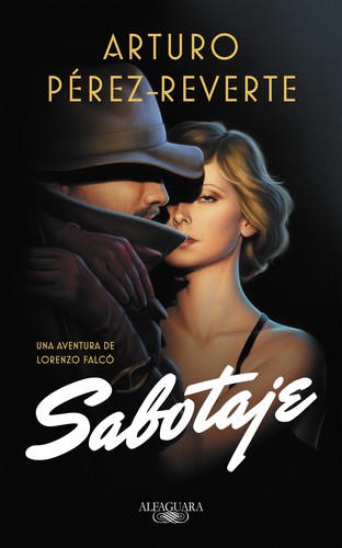 Arturo Pérez-Reverte: Sabotaje (Hardcover, Spanish language, 2018, Alfaguara)