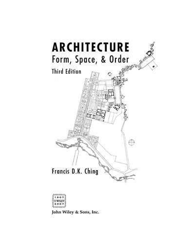 Frank Ching: Architecture--form, space, & order (2007, John Wiley & Sons)