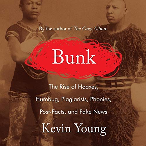 Kevin Young: Bunk (AudiobookFormat, 2021, Highbridge Audio and Blackstone Publishing)