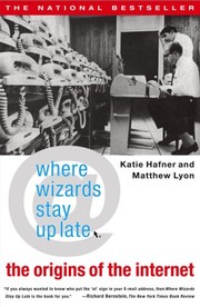 Katie Hafner, Matthew Lyon: Where Wizards Stay Up Late (2000, Simon & Schuster Books)