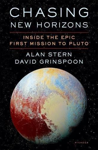 Alan Stern, David Grinspoon: Chasing New Horizons: Inside the Epic First Mission to Pluto (2018)