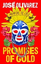 Jose Olivarez: Promises of Gold (2023, Holt & Company, Henry, Henry Holt and Co.)