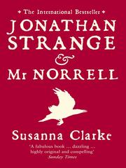 Susanna Clarke: Jonathan Strange and Mr. Norrell (EBook, 2009, Bloomsbury Publishing)