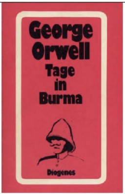 George Orwell: Tage in Burma. (German language, 2003, Diogenes Verlag)