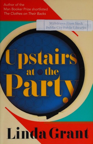 Grant, Linda: Upstairs at the party (2014)