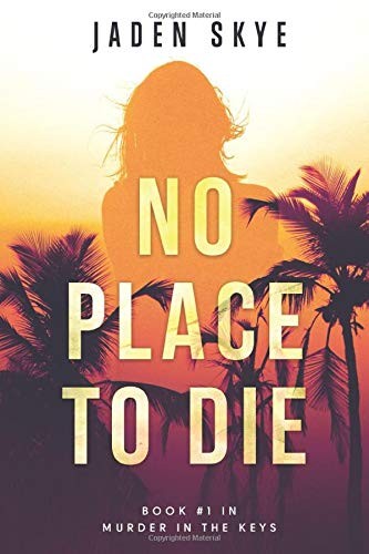 Jaden Skye: No Place to Die (Paperback, 2017, Jaden Skye)