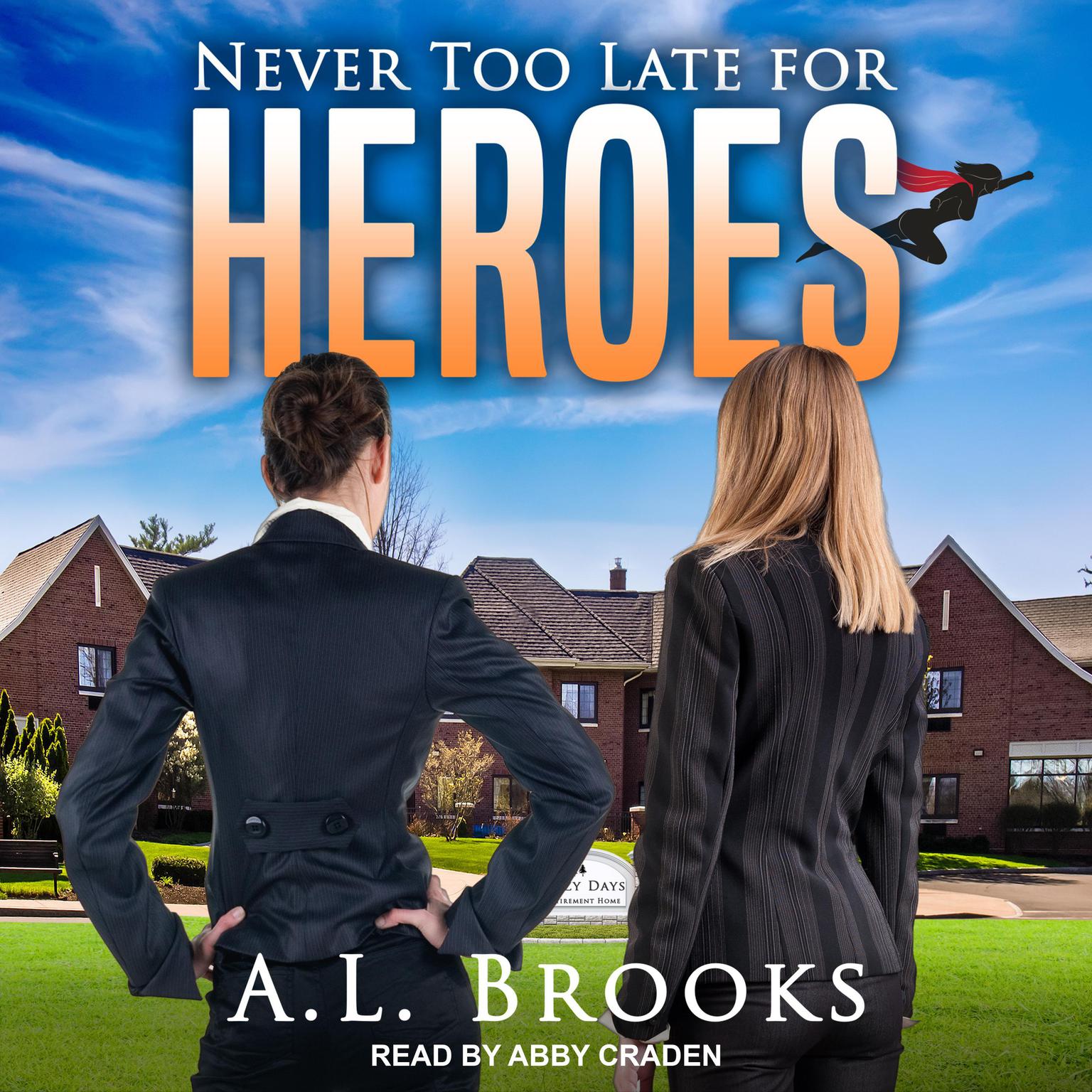 A.L. Brooks: Never Too Late for Heroes (2020, Ylva Publishing)