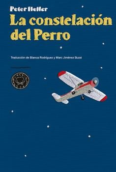 Peter Heller: La constelación del perro (2014, Blackie Books)
