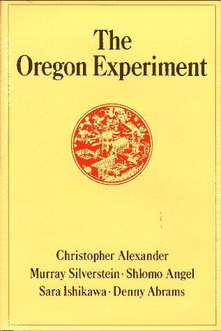 Christopher Alexander, Sara Ishikawa, Murray Silverstein, Shlomo Angel, Denny Abrams: The Oregon experiment (1975, Oxford University Press)