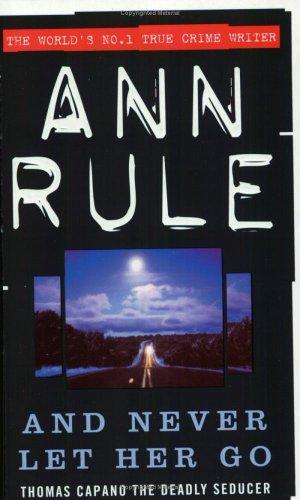 Ann Rule: And Never Let Her Go (Paperback, 2000, Time Warner Paperbacks)