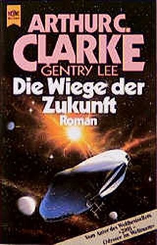 Arthur C. Clarke: Die Wiege der Zukunft (Paperback, 1989, Wilhelm Heyne Verlag)