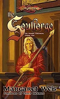 Margaret Weis: The Soulforge (Dragonlance:  The Raistlin Chronicles, Book 1) (Paperback, 1999, Wizards of the Coast)