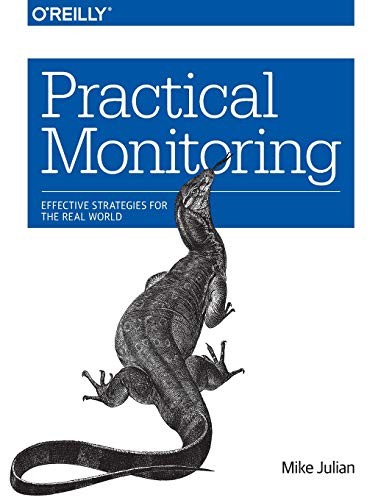 Practical Monitoring (Paperback, 2017, O'Reilly Media)