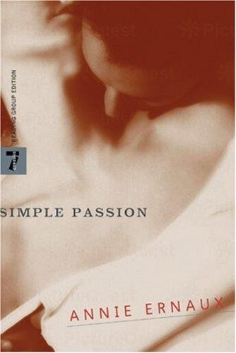 Annie Ernaux: Simple passion (2003, Seven Stories Press)
