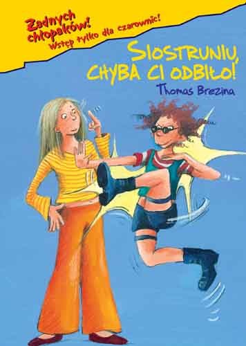 Thomas Brezina: Siostruniu, chyba Ci odbiło! (Hardcover, Polish language, 2007, Egmont)