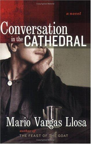 Mario Vargas Llosa: Conversation in the cathedral (2005)